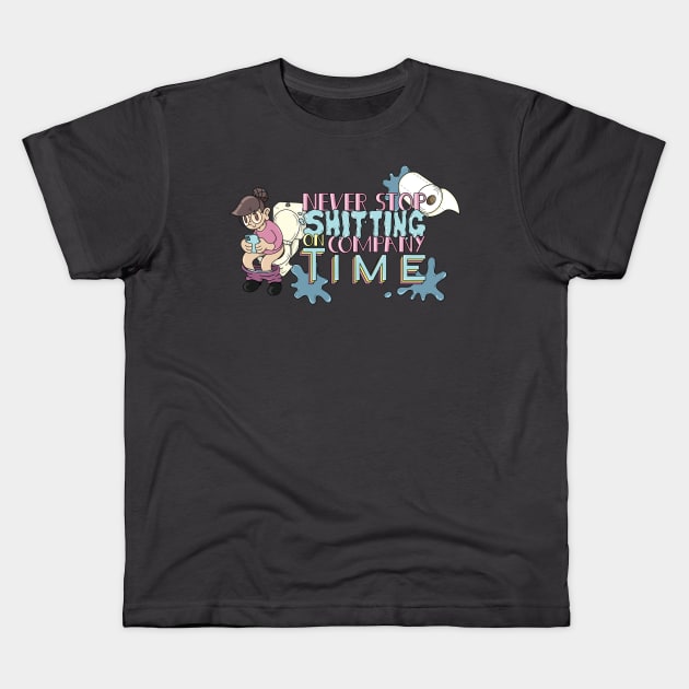 Never Stop Sh*tting on Company Time Kids T-Shirt by Jaimie McCaw